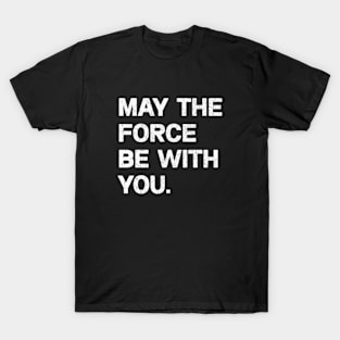 Funny May the Force Be With You!,  May The Fourth Be With You Meme Shirt T-Shirt